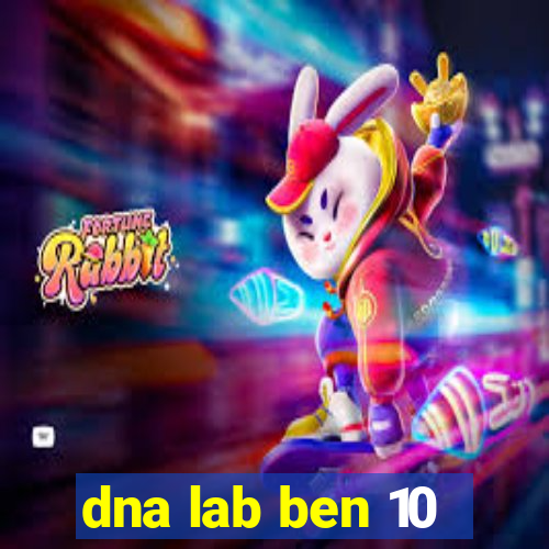 dna lab ben 10